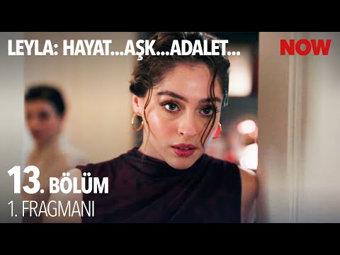 Leyla: Hayat…Aşk…Adalet... 13. Bölüm 1. Fragmanı