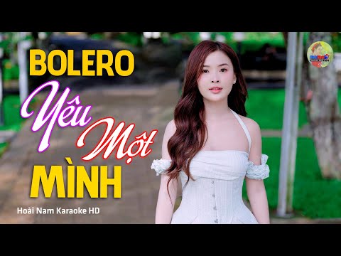 Yêu Một Mình, Nhà em có hoa vàng trước ngõ, Bolero Mới Nhất Nghe Cực Thấm