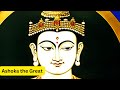 King Ashoka and the Spread of Buddhism
