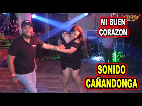 *** MI BUEN CORAZON SALSA, SONIDO CAÑANDONGA ***