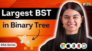 Largest BST in Binary Tree | DSA Series : L.105
