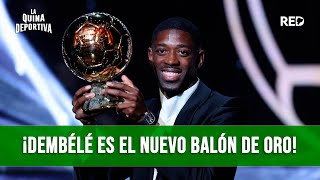 LA QUINA DEPORTIVA | ¡DEMBÉLÉ ES EL NUEVO BALÓN DE ORO!