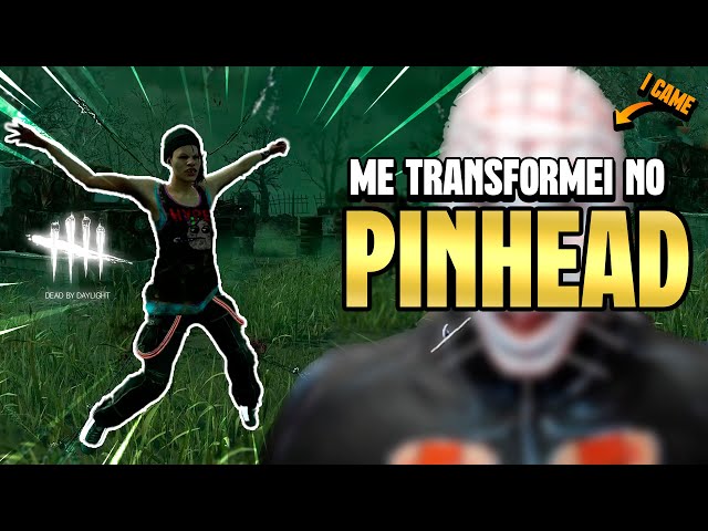 ME TRANSFORMEI NO PINHEAD E EU BARBARIZEI | Dead by Daylight