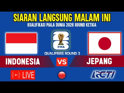 🔴LIVE • TIMNAS INDONESIA VS JEPANG - KUALIFIKASI PIALA DUNIA 2026 ROUND 3 DI RCTI