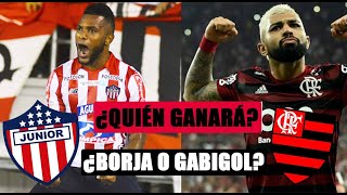LA PREVIA DE COPA LIBERTADORES ¡JUNIOR vs FLAMENGO! / QUIÉN ES MEJOR: ¿BORJA O GABIGOL?
