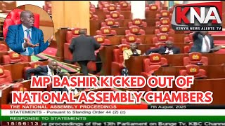''GACHAGUA SHOULD NOT STEP HIS FOOT IN THIS COUNTRY AGAIN,'' DRAMA AS MP BASHIR KICKED OUT OF N.A!