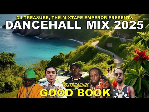 Dancehall Mix 2025 - GOOD BOOK | DJ Treasure (Best Dancehall Songs 2025)