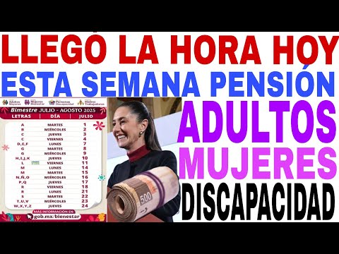 LLEGÓ  LA HORA ADULTOS MAYORES 65 66 67 68 PENSIÓN BIENESTAR MUJERES  FERTILIZANTES Y MAS CALENDARIO