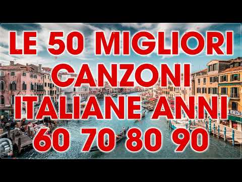 Le più belle Canzoni Italiane 60-70-80-90 - 50 Migliori Canzoni Italiane Di Sempre