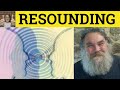 Understanding the Term 'Resound'