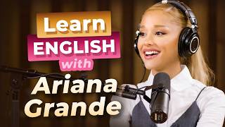 Learn English with ARIANA GRANDE