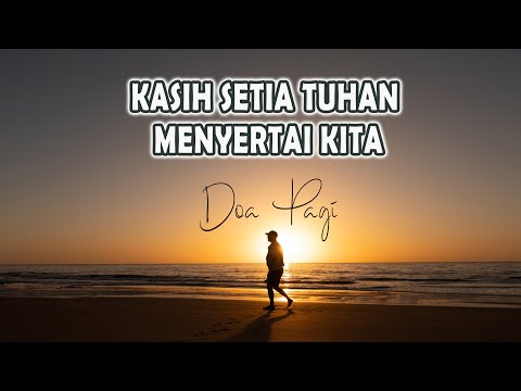 KASIH SETIA TUHAN MENYERTAI KITA - Renungan Harian Kristen & Doa Pagi Mezbah Doa Syukur Terbaru 2024