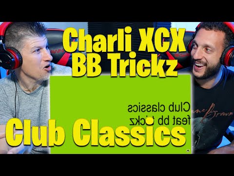 Charli xcx - Club classics featuring bb trickz REACTION