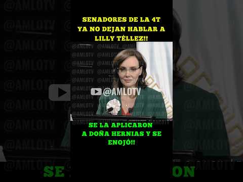 SE LA APLICARON A DOÑA HERNIAS Y SE ENOJÓ!! SENADORES DE LA 4T YA NO DEJAN HABLAR A LILLY TÉLLEZ!!