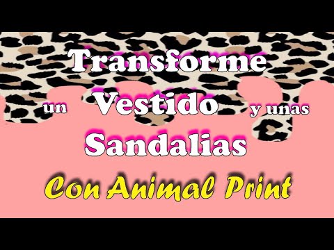 Como transformar un Vestido y unas Sandalias con Animal Print