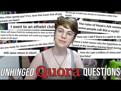 Unhinged Quora Questions