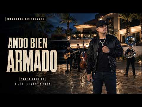 Ando Bien Armado - Alto Cielo Music | Corridos Cristianos 2026