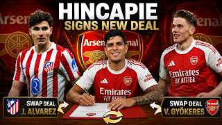 ARSENAL FIRST | HINCAPIE SIGNS | ALVAREZ SWAP GYOKERES | TRANSFER GOSSIP