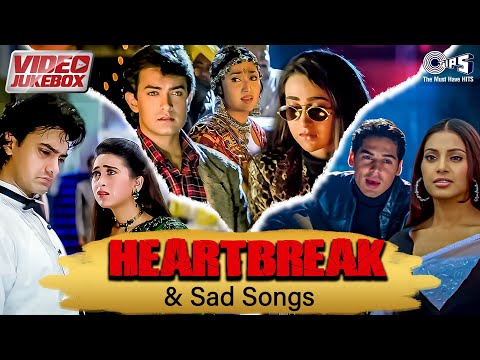 Hindi Sad Songs - Broken Heart Songs - Top Heart Touching Hindi Breakup Songs Collection