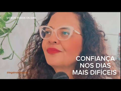 APRENDENDO A CONFIAR NOS DIAS DIFÍCEIS| Legalmente Paula