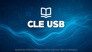 Que veut dire "Clé USB" dans le langage informatique ?