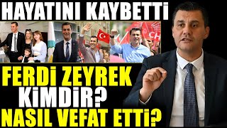 Ferdi Zeyrek Kimdi? Herkesin Konuştuğu Olay Nasıl Yaşandı!
