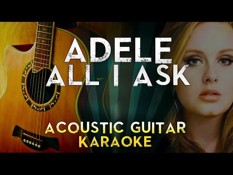 Adele – All I Ask | Acoustic Guitar Karaoke Instrumental Lyrics Cover Sing Along