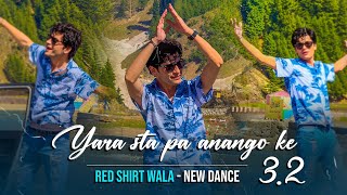 Pashto New Song 2025 - Yara Sta Pa Anango Ke 3.2 - Redshirtwala New Dance Video - Pashto Eid Songs
