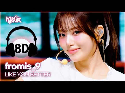 [🔊8D Bank] fromis_9 (프로미스나인) - LIKE YOU BETTER | KBS WORLD TV 250704