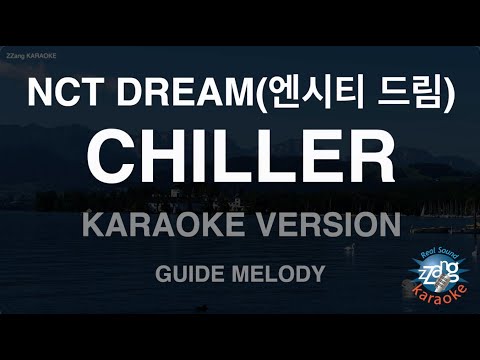 [짱가라오케/노래방] NCT DREAM(엔시티 드림)-CHILLER (Melody) [ZZang KARAOKE]