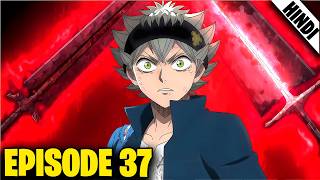 Black Clover Episode 37 Explained (Hindi)