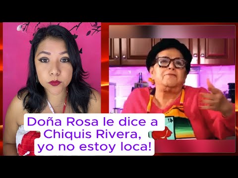 Doña Rosa le responde a Chiquis Rivera y le dice: ¡yo no estoy loca! #doñarosarivera