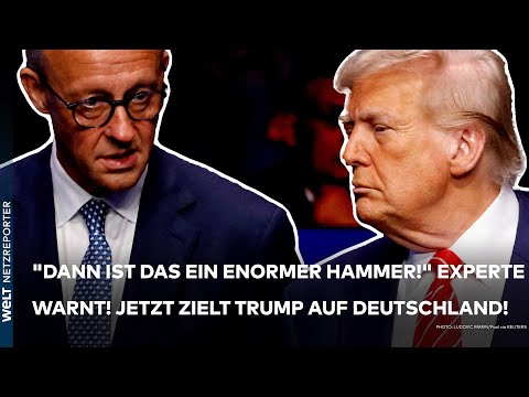 USA: "Dann ist das ein enormer Hammer!" Experte schlägt Alarm! Jetzt zielt Trump auf Deutschland!