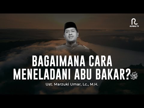 Bagaimana Cara Meneladani Abu Bakar As-Siddiq || Taklim Singkat || Ruwas TV