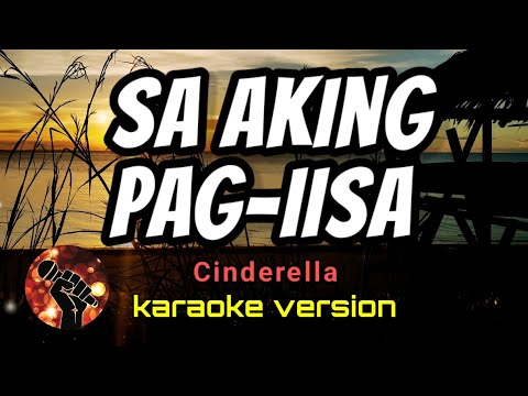 SA AKING PAG-IISA – CINDERELLA (karaoke version)