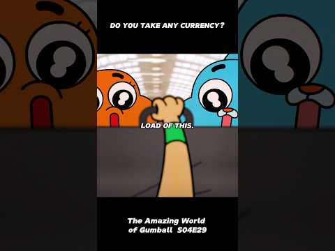 DO YOU TAKE ANY CURRENCY?#gumball #shorts