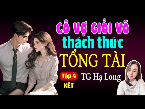 Đọc Truyện Đêm Khuya 2025 | Cô Vợ Giỏi Võ | Chuyện Của Son | Tập 4 | Tác Giả Hạ Long