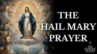 The HAIL MARY Prayer (Ave Maria) — Traditional Catholic Prayer
