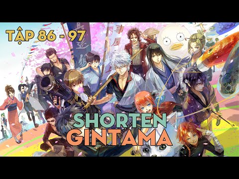 SHORTEN "Công Ty Làm Đủ Nghề" | Gintama | Tập 86 - 97 | AL Anime