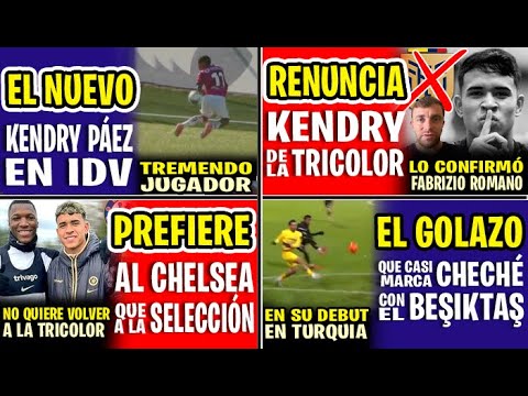 YA NO QUIERE REGRESAR AL PAÍS! RENUNCIA KENDRY PÁEZ A LA TRICOLOR (MARZO) SE QUEDARÁ EN EL CHELSEA