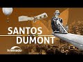 Santos Dumont and Early Aviation