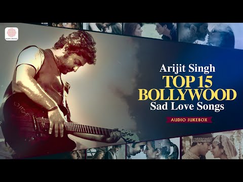 Arijit Singh Top 15 Bollyood Sad Love Songs | Best of bollywood songs 2025 | Arijit Singh Songs