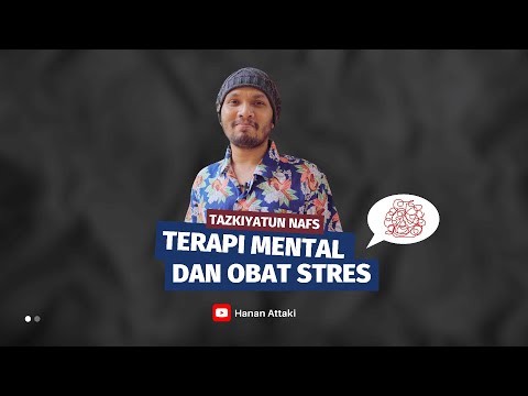 Terapi Mental dan Obat Stres - Ustadz Hanan Attaki