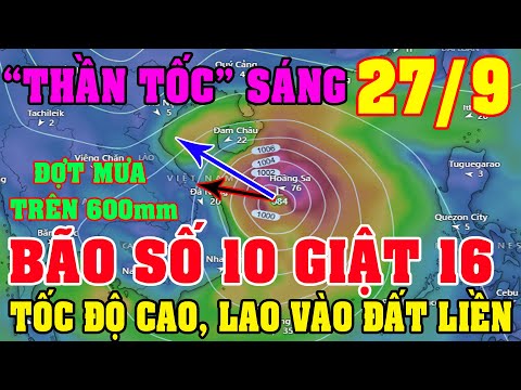 Sáng 27/09_Bão Số 10 Giật Cấp 16 "Thần Tốc" Lao Vào Đất Liền Trung Bộ_Tăng Cấp Rất Nhanh_Diy Skills