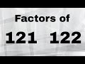 Factors and Prime Factors of 121 and 122