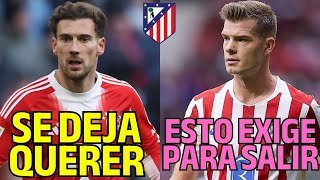 SORLOTH EXIGE ESTO PARA SALIR DEL ATLETI/GORETZKA SE DEJA QUERER