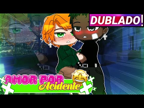 || Amor Por Acidente || Gacha Club Yaoi/bl [Dublado]