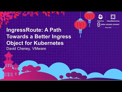 IngressRoute: A Path Towards a Better Ingress Object for Kubernetes