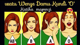 TABIA ZA WATU WENYE DAMU GROUP O KATIKA MAPENZI | SIRI ZA MAKUNDI YA DAMU