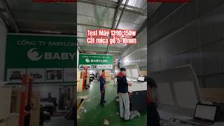 Test Máy cắt Laser 1390-150w Mica gỗ 5-10mm Giao Tại Quảng Nam